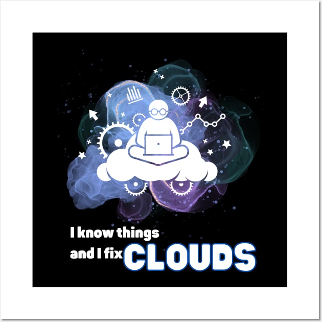 I know things and I fix Clouds Wall Art by ProLakeDesigns